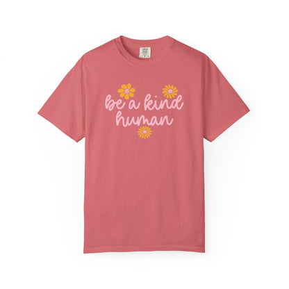 Be a Kind Human Comfort Colors T-Shirt