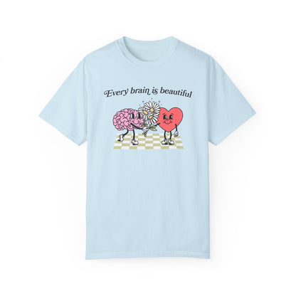 Every Brain Is Beautiful Comfort Colors T-Shirt