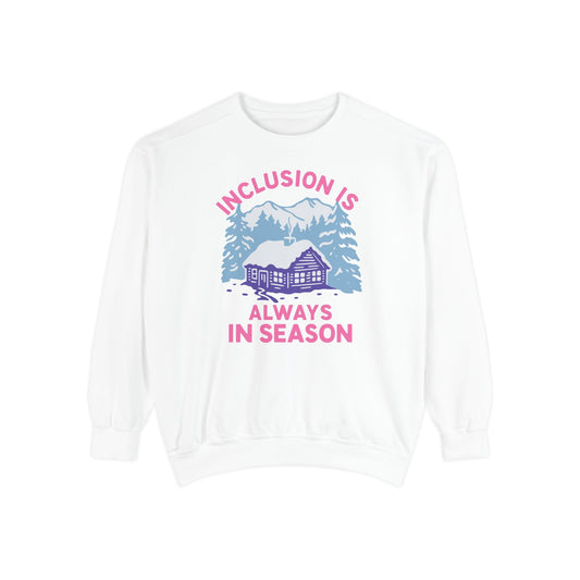 Inclusion Is Always in Season Comfort Colors Sweatshirt