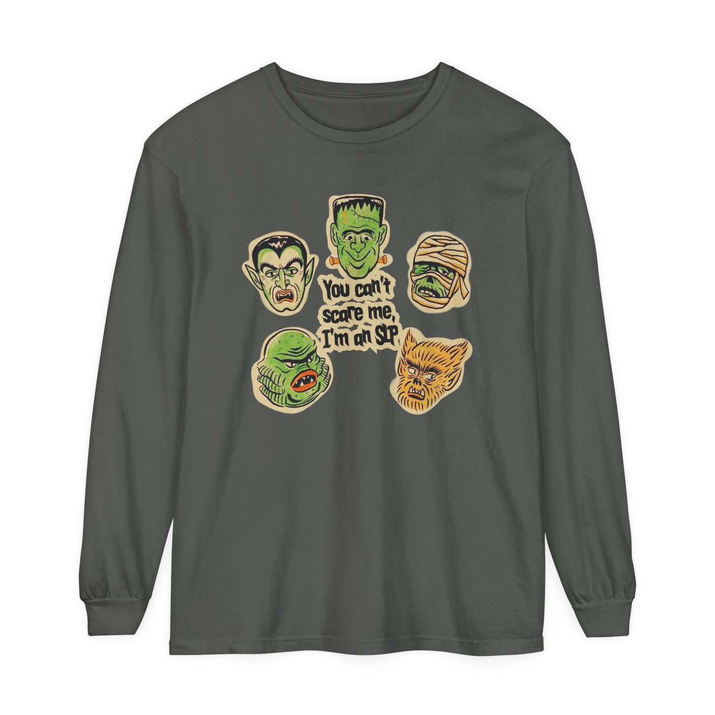 You Can't Scare Me I'm an SLP Long Sleeve Comfort Colors T-Shirt