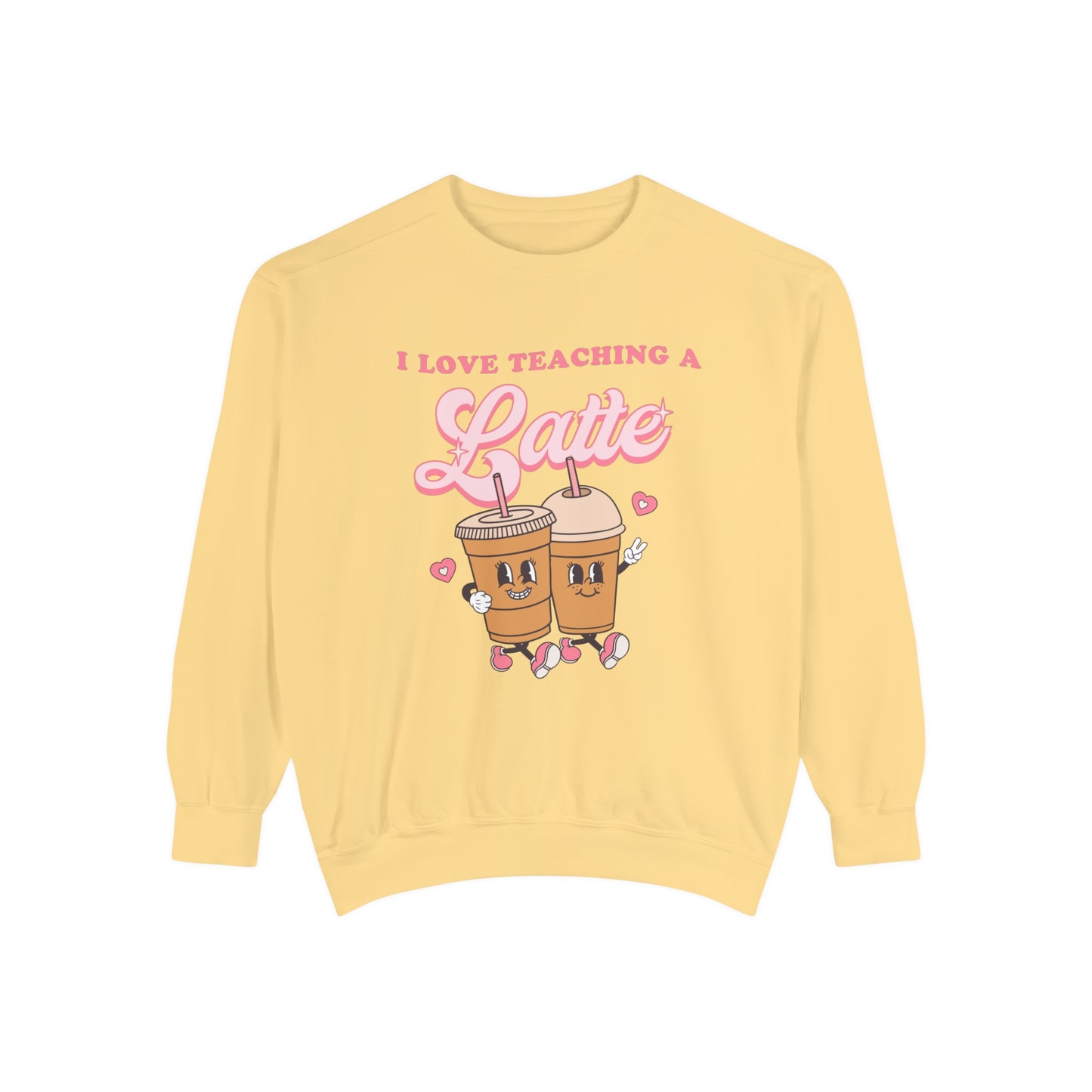 I Love Teaching a Latte Comfort Colors Sweatshirt