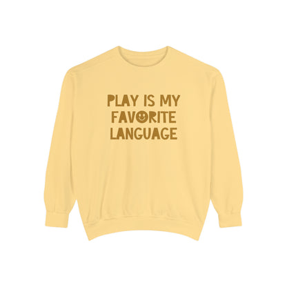 Play Is My Favorite Language Comfort Colors Sweatshirt
