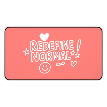 Redefine Normal! Desk Mat