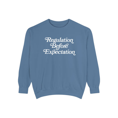 Regulation Before Expectation Comfort Colors Sweatshirt