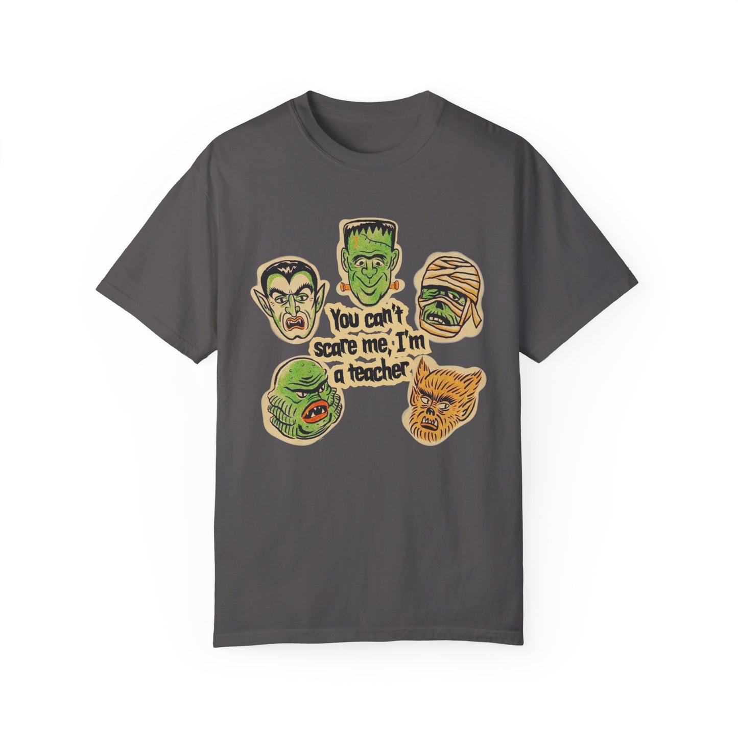 You Can’t Scare Me, I’m a Teacher Comfort Colors T-Shirt