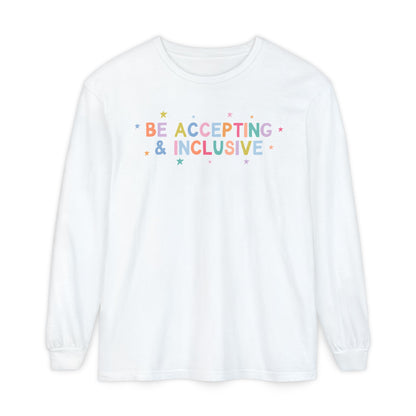 Be Accepting & Inclusive Long Sleeve Comfort Colors T-Shirt