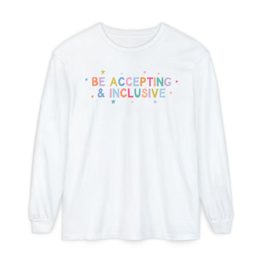 Be Accepting & Inclusive Long Sleeve Comfort Colors T-Shirt