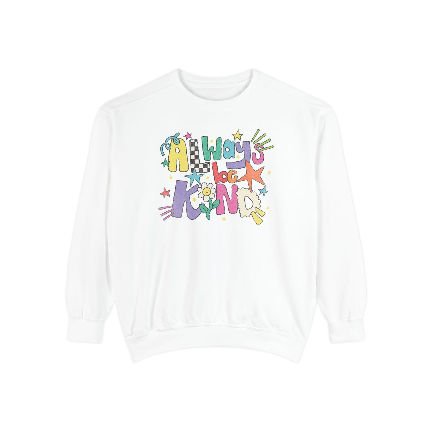 Always Be Kind Comfort Colors Sweatshirt