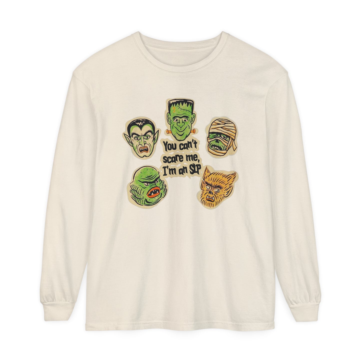 You Can't Scare Me I'm an SLP Long Sleeve Comfort Colors T-Shirt