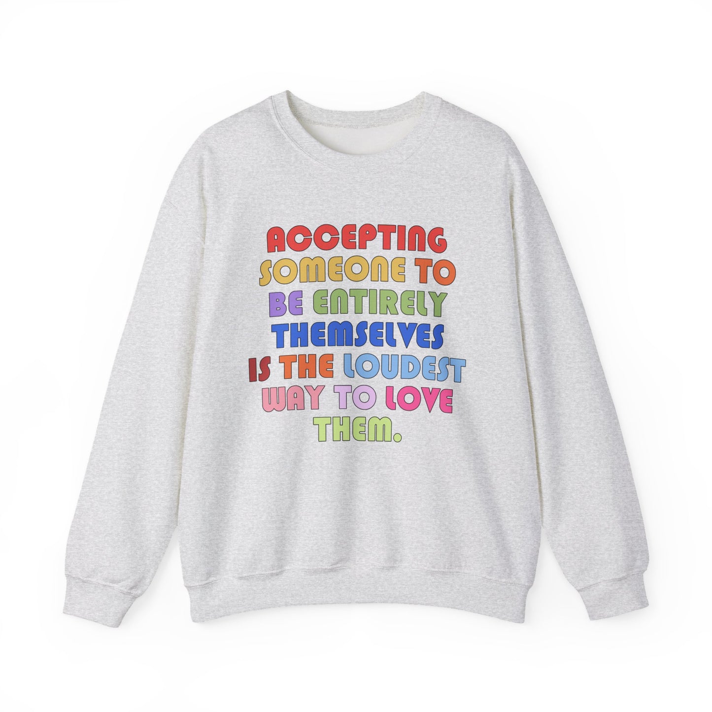 Acceptance Is Love Crewneck Sweatshirt
