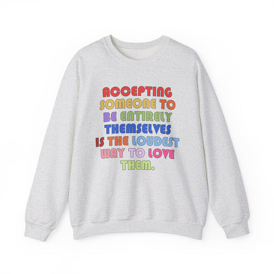 Acceptance Is Love Crewneck Sweatshirt
