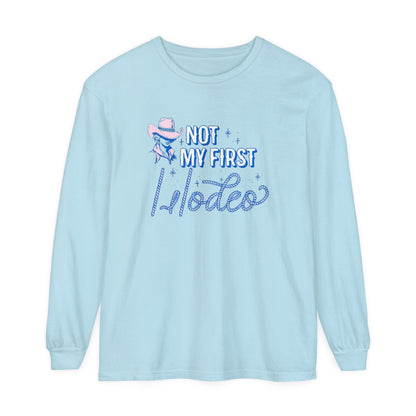 Not My First Rodeo Comfort Colors Long Sleeve T-Shirt