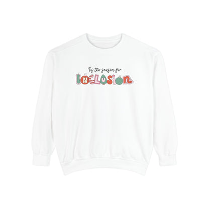 ‘Tis the Season for Inclusion Comfort Colors Sweatshirt