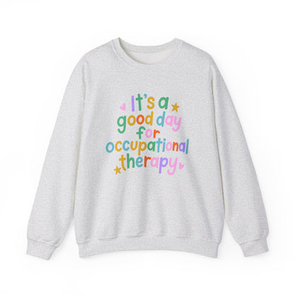 It's a Good Day For Occupational Therapy Crewneck Sweatshirt
