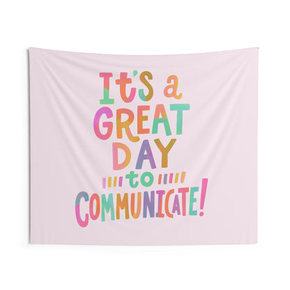 It's a Great Day to Communicate Tapestry