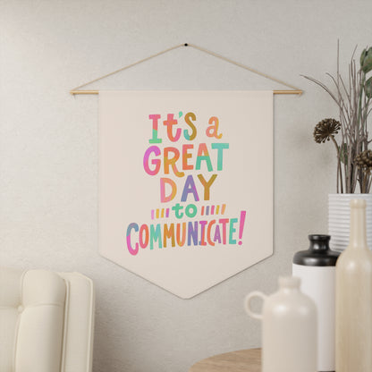 It's a Great Day to Communicate Pennant