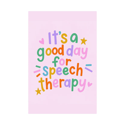 It's a Good Day for Speech Therapy Poster