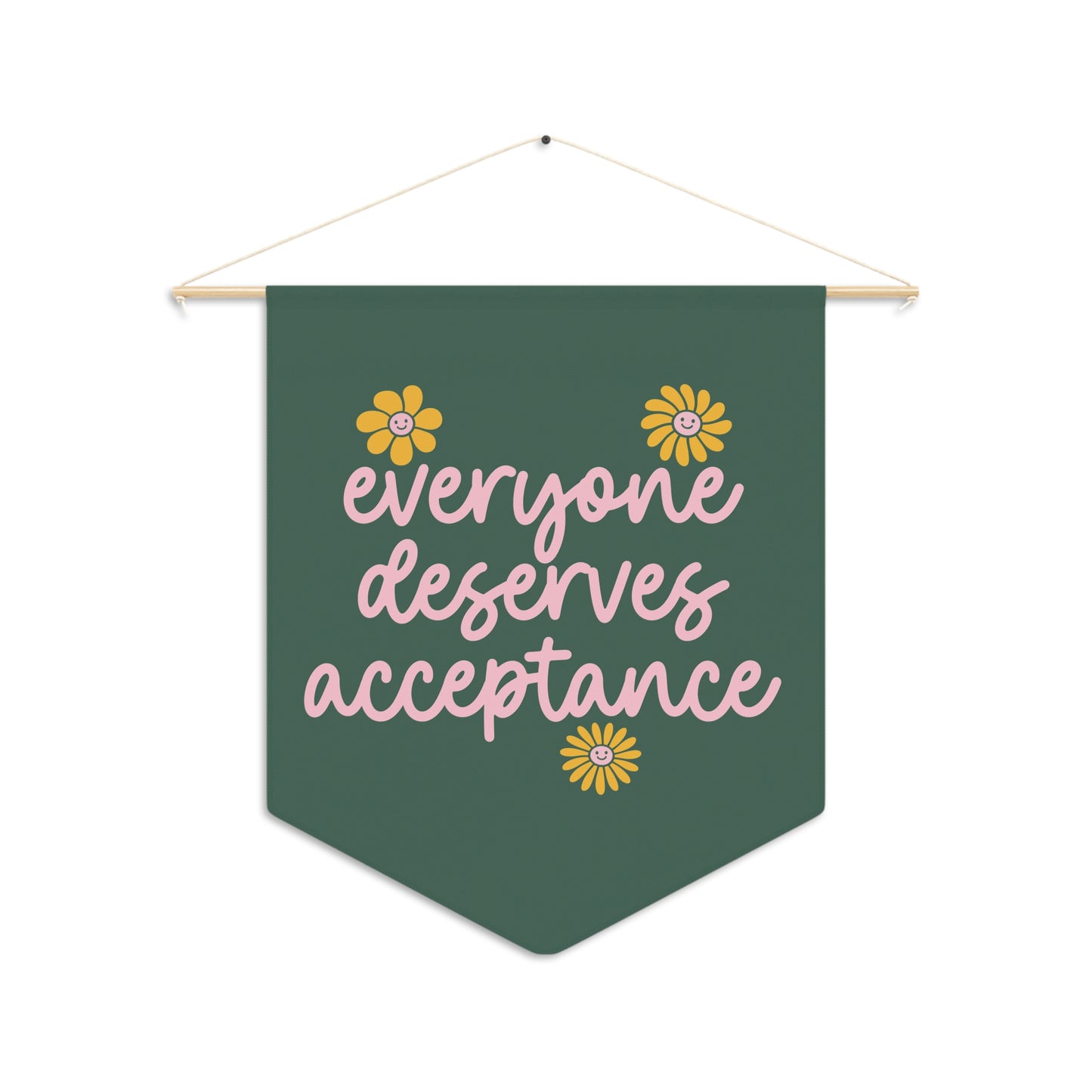 Everyone Deserves Acceptance Pennant
