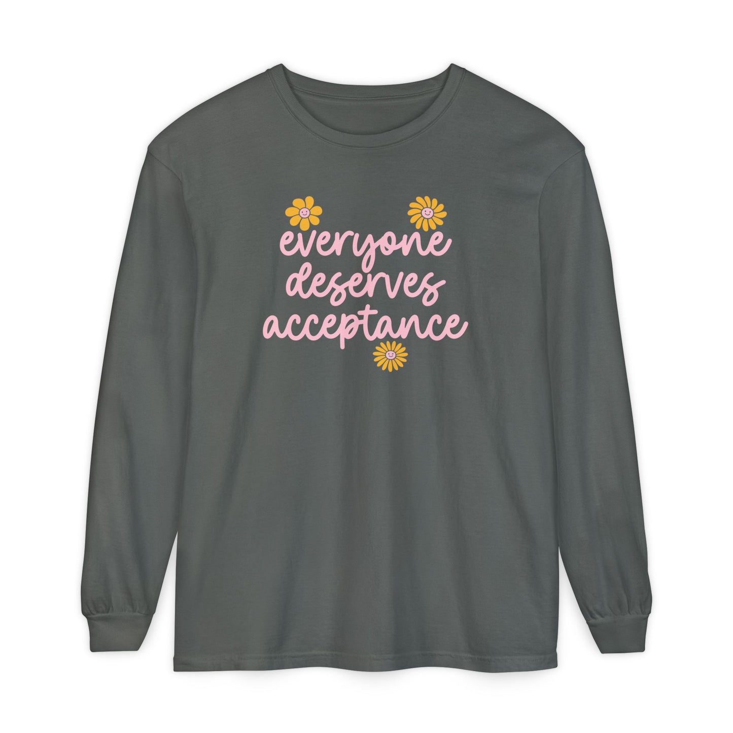 Everyone Deserves Acceptance Long Sleeve Comfort Colors T-Shirt