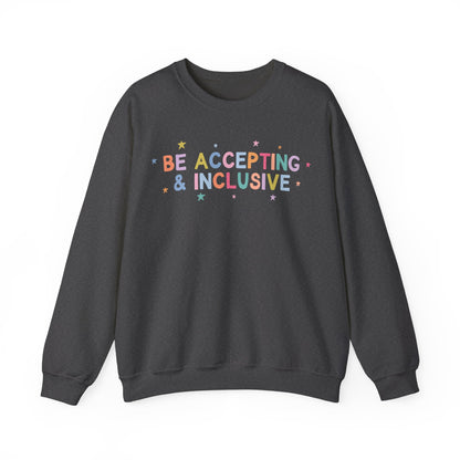 Be Accepting & Inclusive Crewneck Sweatshirt
