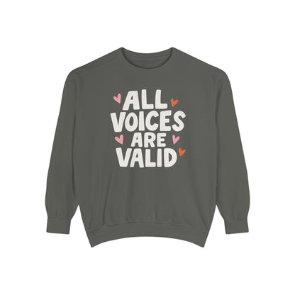 All Voices Are Valid Comfort Colors Sweatshirt
