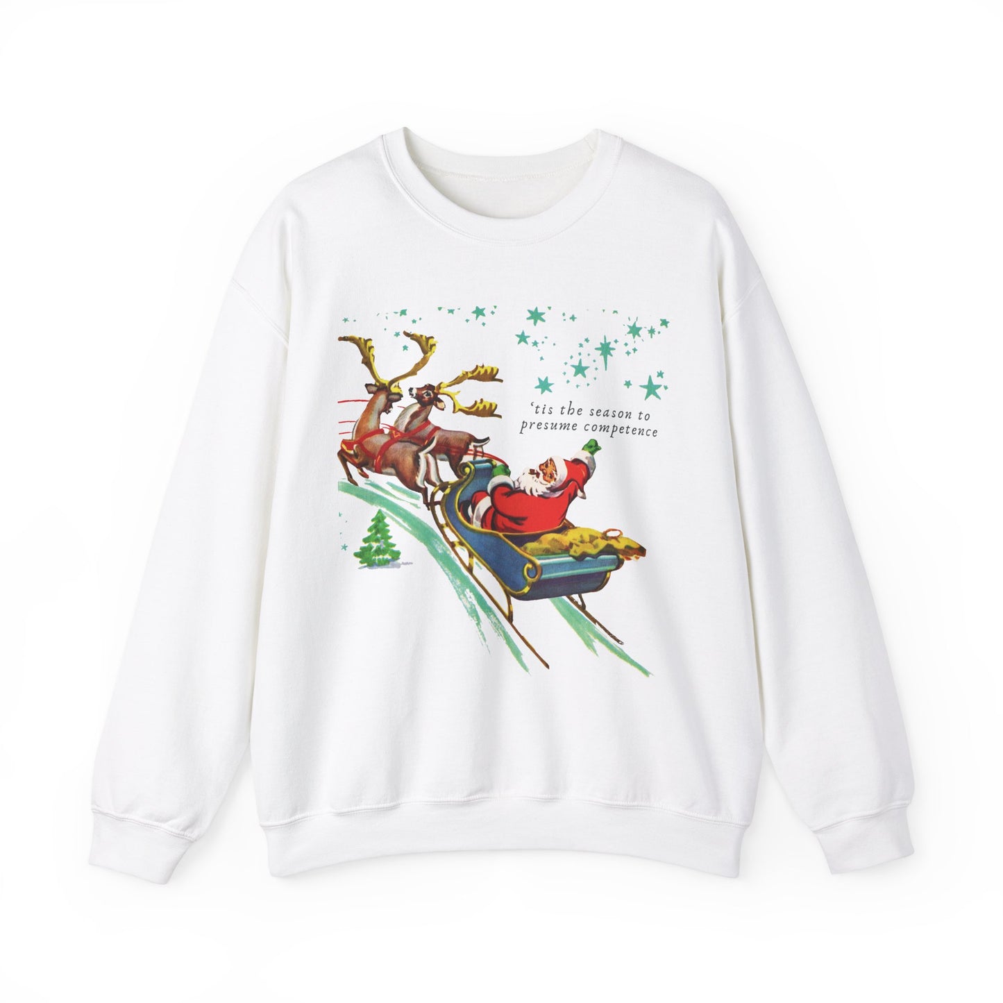 'Tis the Season to Presume Competence Crewneck Sweatshirt