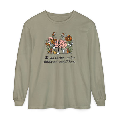 We All Thrive Under Different Conditions Long Sleeve Comfort Colors T-Shirt