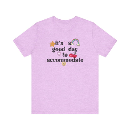 It's a Good Day to Accommodate Distressed Jersey T-Shirt