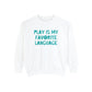Play Is My Favorite Language Comfort Colors Sweatshirt