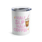 Half SLP Half Coffee 10oz Tumbler