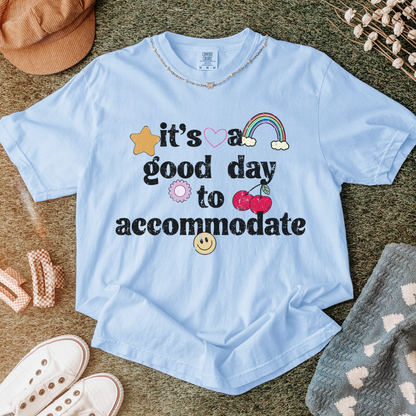It's a Good Day to Accommodate Distressed Comfort Colors T-Shirt