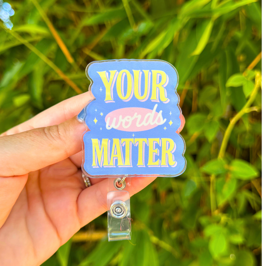 Your Words Matter Badge Reel