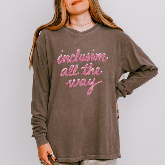 Inclusion All the Way Long Sleeve Comfort Colors T-Shirt