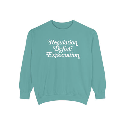 Regulation Before Expectation Comfort Colors Sweatshirt