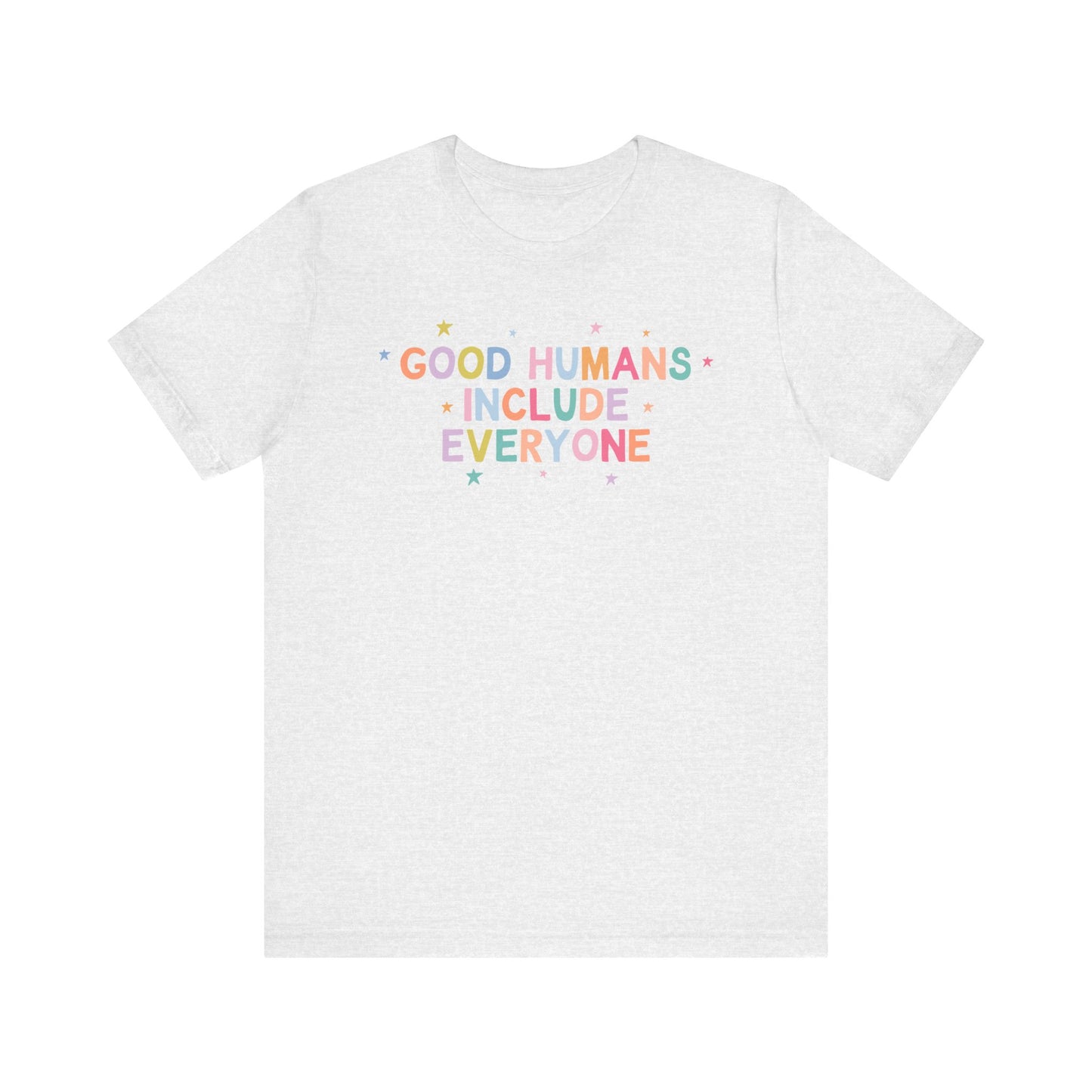 Good Humans Include Everyone Jersey T-Shirt