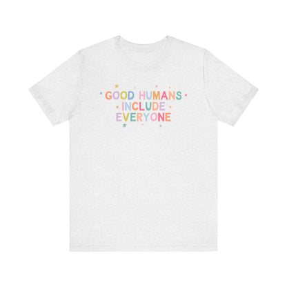 Good Humans Include Everyone Jersey T-Shirt