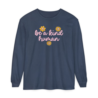 Be a Kind Human Long Sleeve Comfort Colors T-Shirt