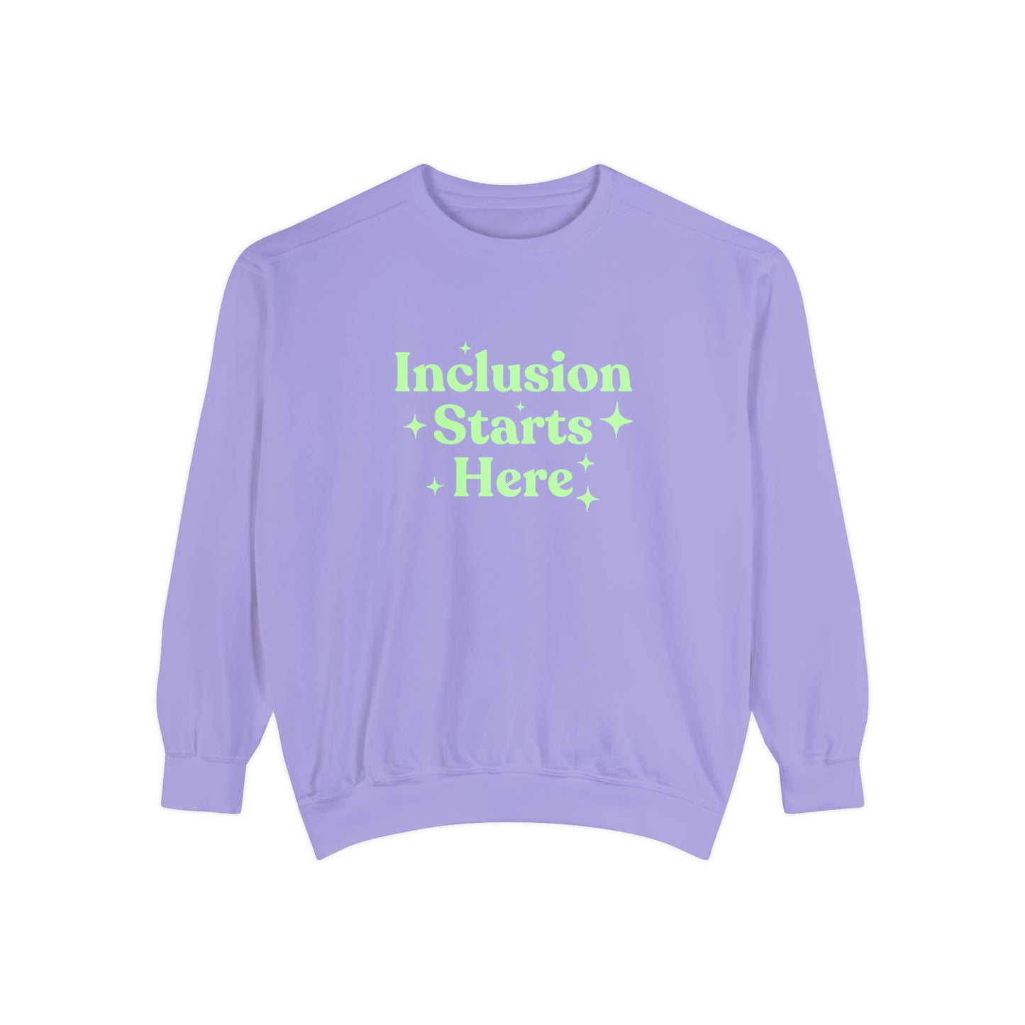Inclusion Starts Here Comfort Colors Sweatshirt