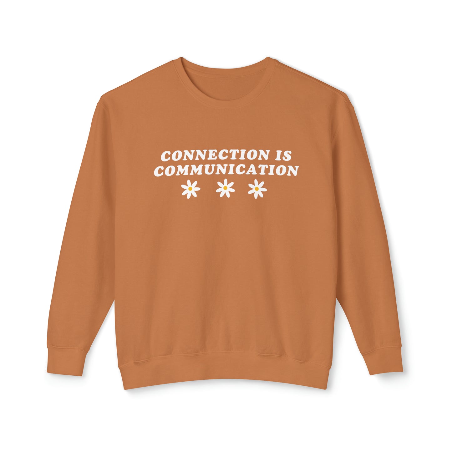 Connection Is Communication Lightweight Comfort Colors Sweatshirt