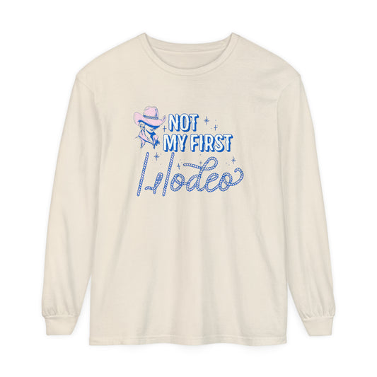 Not My First Rodeo Comfort Colors Long Sleeve T-Shirt