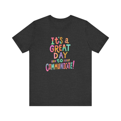 It’s a Great Day to Communicate Jersey T-Shirt