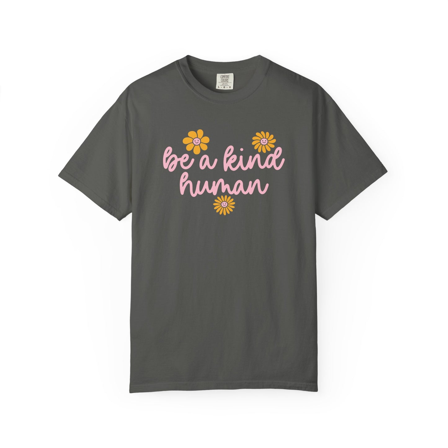 Be a Kind Human Comfort Colors T-Shirt