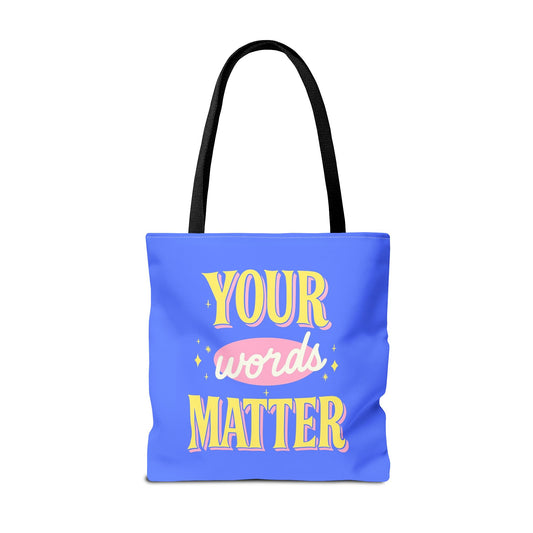Your Words Matter Tote Bag