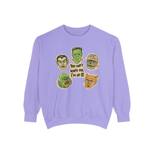 You Can't Scare Me, I'm an OT Comfort Colors Sweatshirt