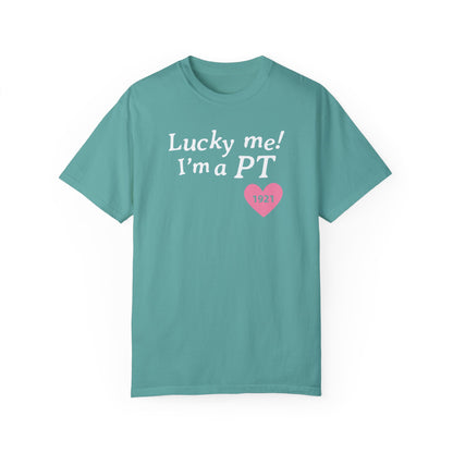 Lucky Me I'm an PT Comfort Colors T-Shirt