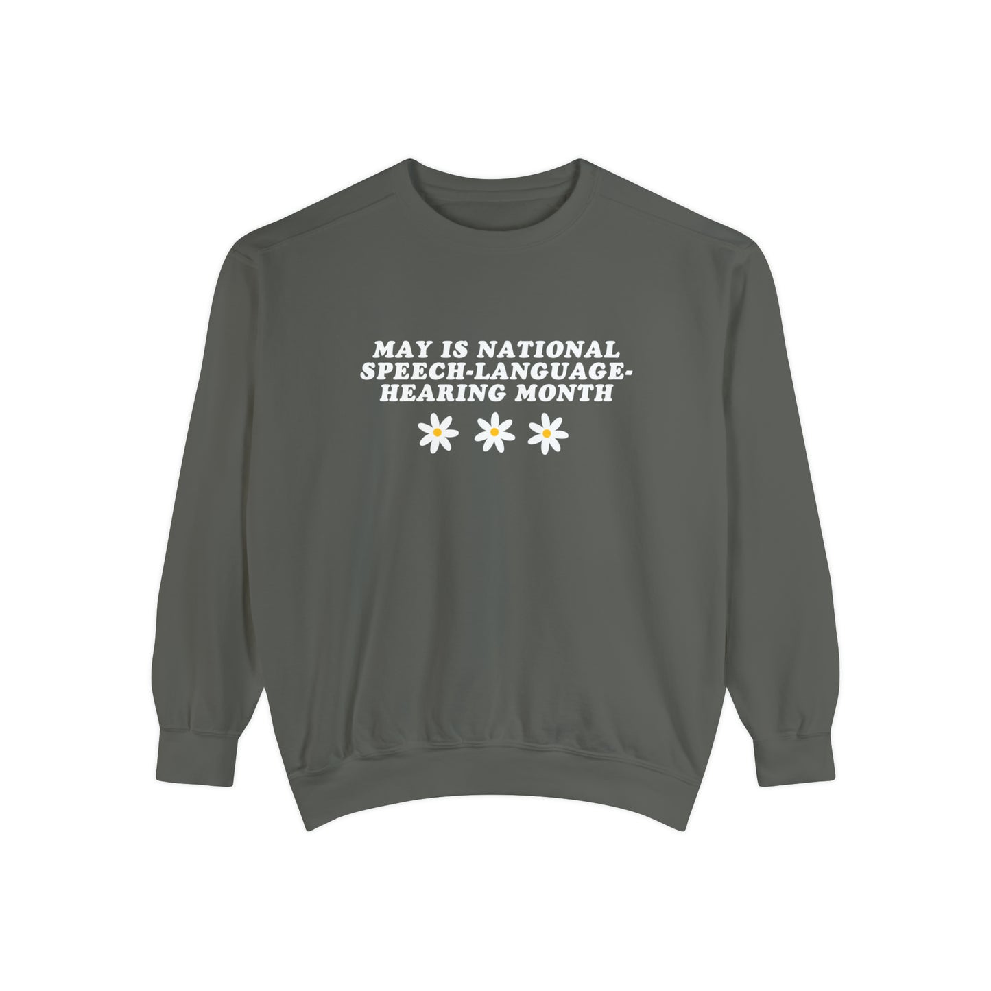 Flowers National Speech-Language-Hearing Month Comfort Colors Sweatshirt