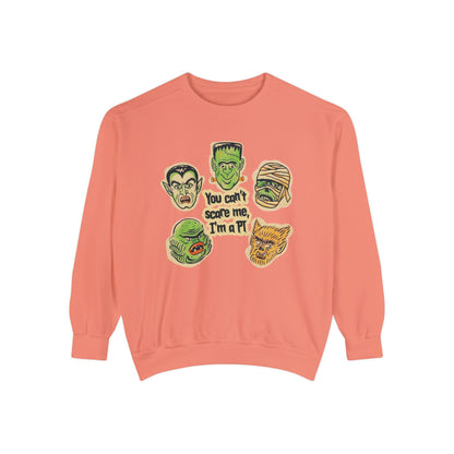You Can't Scare Me, I'm a PT Comfort Colors Sweatshirt