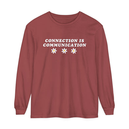 Connection Is Communication Long Sleeve Comfort Colors T-Shirt