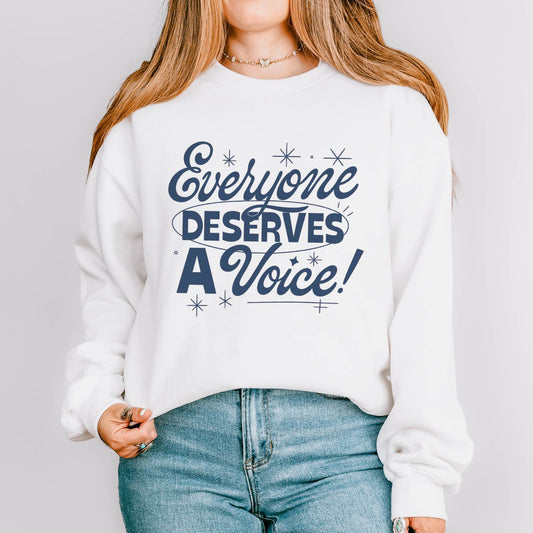 Everyone Deserves a Voice Crewneck Sweatshirt