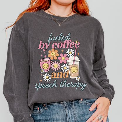 Fueled By Coffee and Speech Therapy Long Sleeve Comfort Colors T-shirt